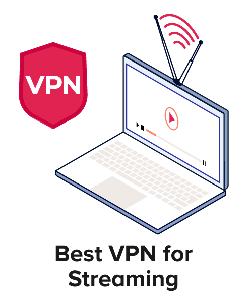 Best VPNs for Streaming in 2024