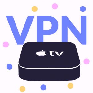 Apple TV VPN