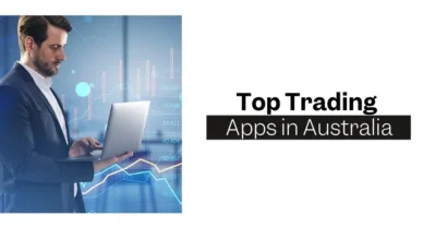 Top 10 Trading Apps in Australia for 2024: The Ultimate Guide